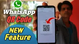 WhatsApp New QR Code Feature 2020