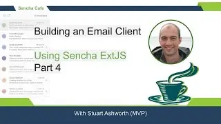 Sencha Cafe! Building an Email Client - Part 4 - Adding Mobile Support to Ext JS Web Application