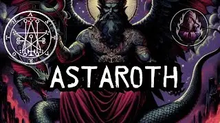 GOÉTIA: ASTAROTH