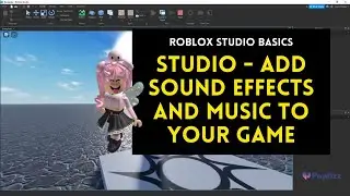 Roblox Studio - Add Sound Effects and Music to your Game