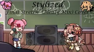 Stylized - Final Stretch (Medly Mix) Cover | Natsuki vs. Danke