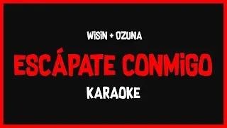 Karaoke: Wisin Ft Ozuna - Escápate Conmigo 🎤🎶