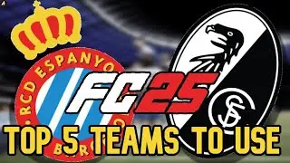 TOP 5 TEAMS TO TRY IN FC25 CAREER MODE