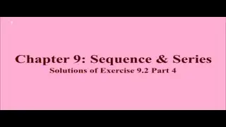Chapter 9 || Topic 8 : Sequence & Series || Solutions of exercise 9.2 || Part 4 || Class 11th