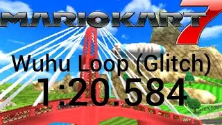 [MK7 Current PR] Wuhu Loop/Wuhu Island Loop (Glitch) - 1:20.584