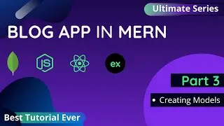 #3 Blog App in MERN | Creating Models with Schemas | MongoDB Concept Builder |