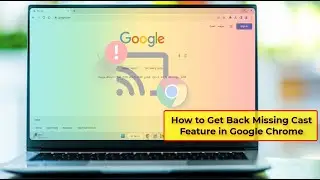 How to Fix Cast Option is Missing in Google Chrome Toolbar