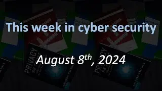 Cyber Security News - Week 32, 2024