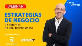 [WEBINAR] Estrategias de negocios en entornos de elevada incertidumbre | T7 EP137