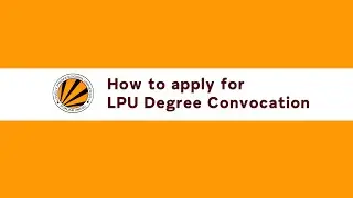 How to Apply to LPU Degree Convocation Step by Step