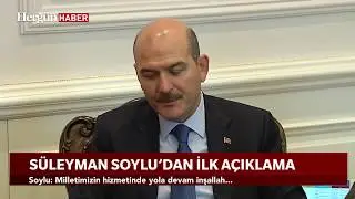 İstifası Kabul Edilmeyen Süleyman Soylu'dan İlk Açıklama