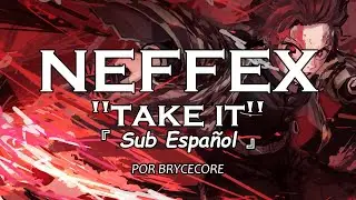 Neffex - Take It [Sub Español] (Lyrics)