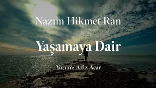 Nazım Hikmet Ran - Yaşamaya Dair