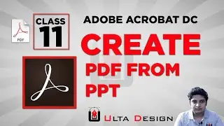 Create PDF from PPT - Adobe Acrobat Pro - Class 11 - Ulta Design