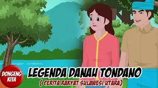 LEGENDA DANAU TONDANO ~ Cerita Rakyat Sulawesi Utara | Dongeng Kita
