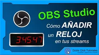 ⌚ Cómo poner Fecha y Hora en Streams - OBS Studio | 