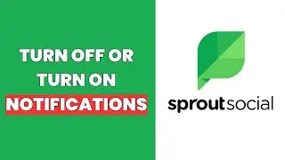 How To Enable Or Disable Notifications In Sprout Social