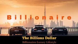Billionaires Luxury Lifestyle | The Billions Dollar Inspiration 2023 💪🏼💰