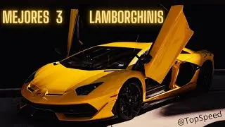 TOP 3 MEJORES LAMBORGHINIS EN EL MUNDO