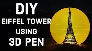 |3D Pen| DIY Eiffel Tower using 3D Pen