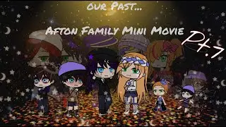 Our Past...     Afton Family Mini Movie       Pt. 7/???