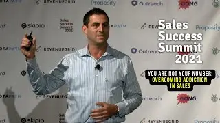 2021 Sales Success Summit Keynote: You are NOT your number - Overcoming Addiction in Sales