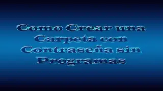 Como Crear una Carpeta con Contraseña sin Programas | Loquendo
