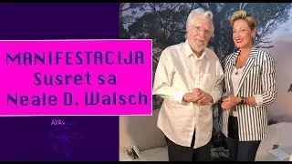 MANIFESTACIJA - Susret sa Neale Donald Walsch (Aya`s touch)