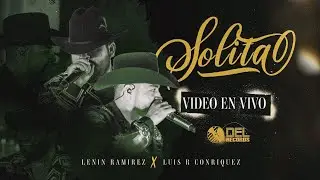 Solita - (Video Oficial) - Lenin Ramírez y Luis R Conriquez - DEL Records 2022