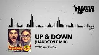 HARRIS & FORD - UP & DOWN (HARDSTYLE MIX)