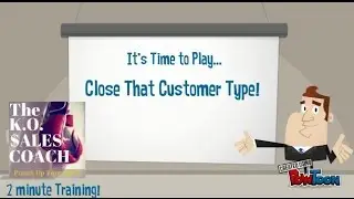 Close That Customer Type