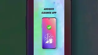Android Cleaner Apps! 
