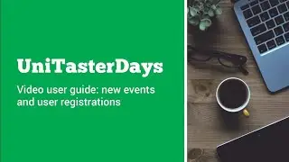 A guide to adding events on UniTasterDays.com - for university colleagues