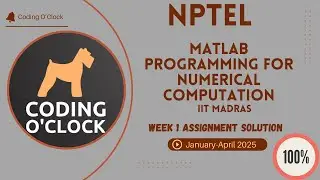Matlab Programming for Numerical Computation Week 1 Assignment Solution January April 2025 IITMadras