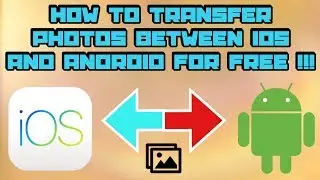 How To Transfer Photos Between iOS And Android For FREE !!!