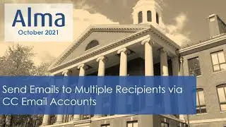 Alma October 2021 Release: Send Emails to Multiple Recipients via CC Email Accounts