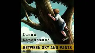 Lucas Daneshmand - Between Sky and Pants (Full Album)