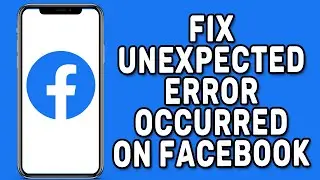 How to Fix Unexpected Error Occurred on Facebook