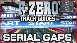 F-Zero Track Guides: Serial Gaps (F-Zero GX)
