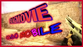 FRАGMOVIE СSGО MOBILE | КС ГО МОБАЙЛ СS 1.6