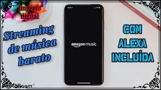 CONHEÇA O AMAZON MUSIC!!! STREAMING DE MÚSICA MAIS BARATO E QUE JÁ VEM COM ALEXA INCLUÍDA!!!