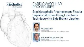 Arteriovenous Fistula (AVF) Superficialization (Maham Rahimi, MD & Kaled Diab, MD)