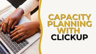 Capacity planning using ClickUp | how to manage your project bookings in ClickUp