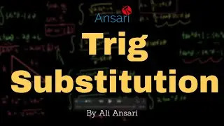 Trig Substitution (scary integral technique)
