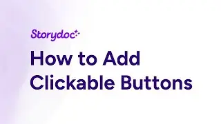 Add Clickable Buttons in Storydoc | Guide Readers to Take Action with Links & CTAs