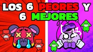 LOS 6 PEORES y 6 MEJORES BRAWLERS DEL META ACTUAL