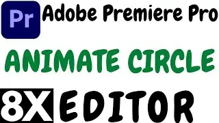 ADOBE PREMIERE PRO ANIMATE CIRCLE TUTORIAL IN HINDI BY 8X EDITOR.HOW TO DRAW ANIMATED CIRCLE.