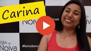 FEIRA DA NOIVA - Depoimento Carina