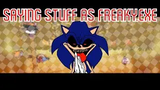 Saying Things as Freaky.Exe