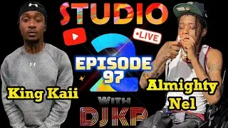 Ep. 97 w/ King Kaii & Almighty Nel (Weekly Warm Up, LIVE SONG REVIEWS and more...)